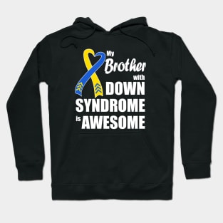 My Brother with Down Syndrome is Awesome Hoodie